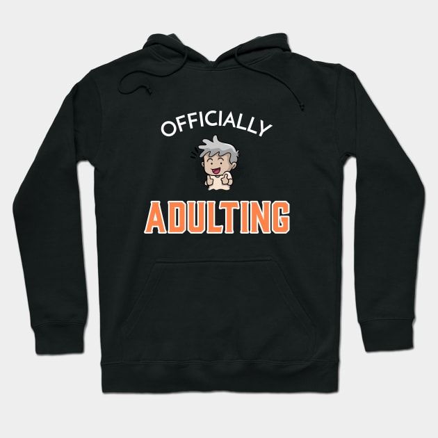 Officially Adulting Tee Shirt Hoodie by AdulTed Creations